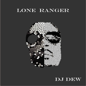 Album Lone Ranger from DJ Dew
