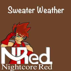 Listen to Sweater Weather song with lyrics from Nightcore Red