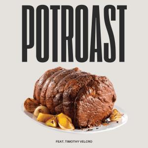 ดาวน์โหลดและฟังเพลง POTROAST (feat. Timothy Velcro) พร้อมเนื้อเพลงจาก Hey Nate