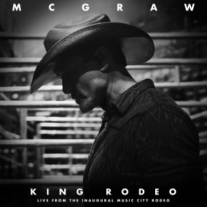Tim Mcgraw的專輯King Rodeo (Live from the Inaugural Music City Rodeo)