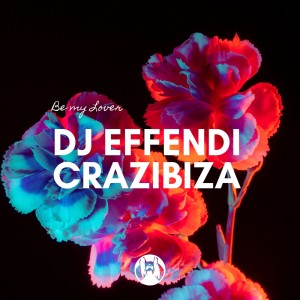 Be My Lover (Radio Edit) dari Effendi