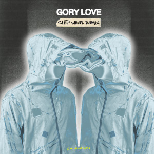 Ship Wrek的專輯Gory Love (Ship Wrek Remix) (Explicit)