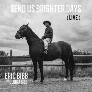 Album Send Us Brighter Days (Live) from Eric Bibb