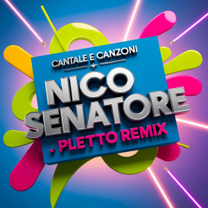 Album Cantale e Canzoni (Pletto Remix) from Nico Senatore