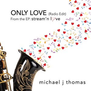 Michael J Thomas的專輯Only Love (Radio Edit)