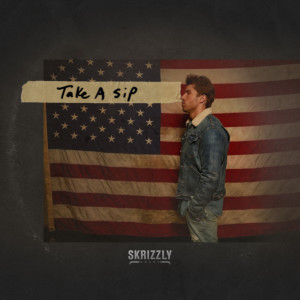 ดาวน์โหลดและฟังเพลง Take a Sip พร้อมเนื้อเพลงจาก Skrizzly Adams
