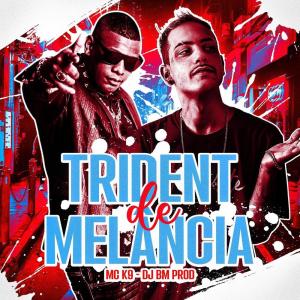 MC K9的專輯Trident de Melância (Explicit)
