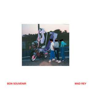 ดาวน์โหลดและฟังเพลง Bon souvenir (Dub Mix) พร้อมเนื้อเพลงจาก Mad Rey