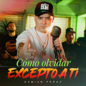 Damián Pérez的專輯Como olvidar / Excepto a ti