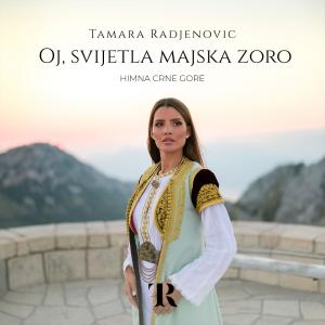 อัลบัม Oj, svijetla majska zoro (Montenegrin anthem / Himna Crne Gore) (feat. Symphony orchestra) ศิลปิน Tamara Radjenovic