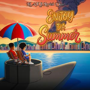 Lil Ak的專輯ENJOY DA SUMMER (feat. Lavish Dan) [Explicit]