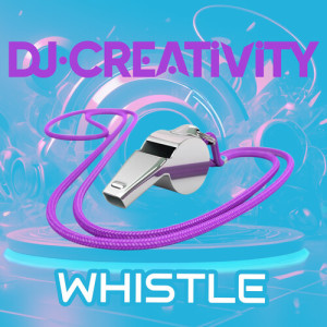 DJ Creativity的专辑Whistle
