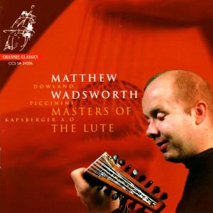 Matthew Wadsworth的專輯Masters of the Lute - Dowland, Kapsberger, Piccinini, de Visée & Von Biber