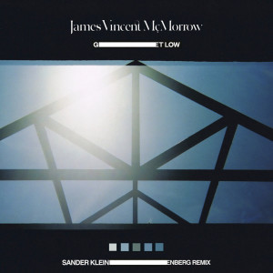 ดาวน์โหลดและฟังเพลง Get Low (Sander Kleinenberg Remix) พร้อมเนื้อเพลงจาก James Vincent McMorrow