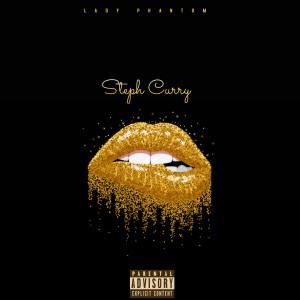 ดาวน์โหลดและฟังเพลง Steph Curry (Explicit) พร้อมเนื้อเพลงจาก Lady Phantom