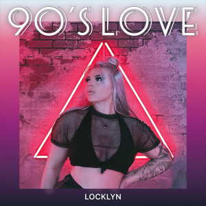 收听LOCKLYN的90's Love歌词歌曲