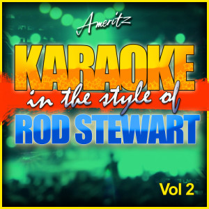 อัลบัม Karaoke - Rod Stewart Vol. 2 ศิลปิน Ameritz - Karaoke