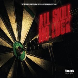 ATG Productions的專輯All Skill, No Luck (Explicit)