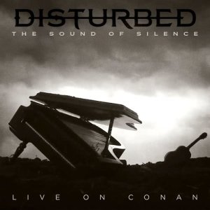 Disturbed的專輯The Sound of Silence (Live on CONAN)