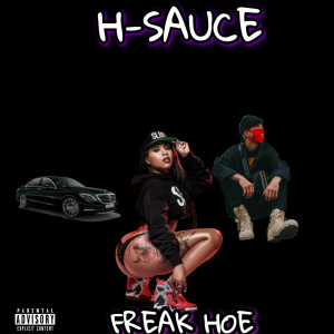 Listen to Freak Hoe (Explicit) song with lyrics from H-SAUCE