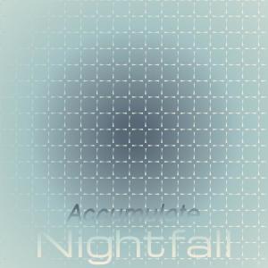 Various Artists的專輯Accumulate Nightfall