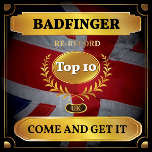Badfinger的專輯Come and Get It (UK Chart Top 40 - No. 4)