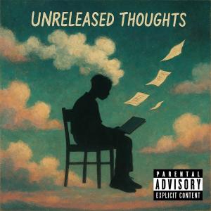 Kazzz的專輯Unreleased Thoughts (Explicit)