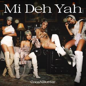 CocaNButter的專輯Mi Deh Yah