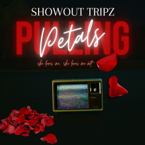 Listen to Pulling Petals (Explicit) song with lyrics from SHOWOUT TRIPZ