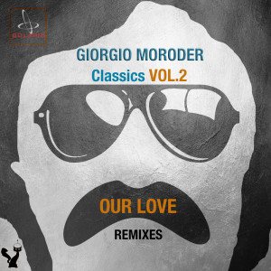 ดาวน์โหลดและฟังเพลง Our Love (Tyree Cooper Remastered Classic Remix) พร้อมเนื้อเพลงจาก Giorgio Moroder