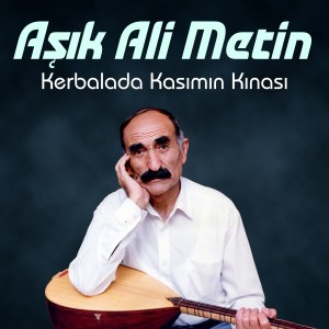 Aşık Ali Metin的專輯Kerbalada Kasımın Kınası