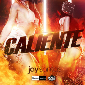 收聽Jay Santos的Caliente (Extended Version)歌詞歌曲