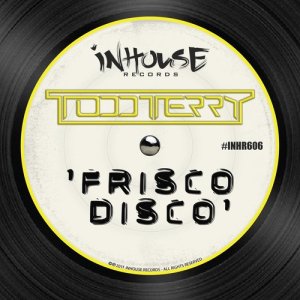 ดาวน์โหลดและฟังเพลง Frisco Disco พร้อมเนื้อเพลงจาก Todd Terry