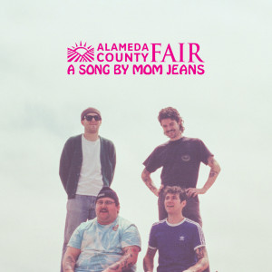 Mom Jeans.的專輯Alameda County Fair