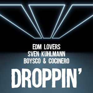 Listen to Droppin' (Club Mix) song with lyrics from EDM Lovers