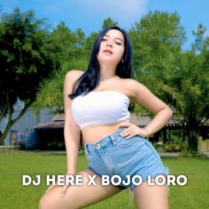 Dengarkan DJ HERE X BOJO LORO MENGKANE Remix lagu dari Dj Diva dengan lirik