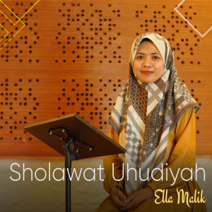 收聽Ella Malik的Sholawat Uhudiyah歌詞歌曲