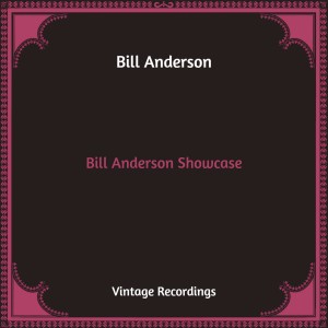 Album Bill Anderson Showcase (Hq Remastered) oleh Bill Anderson