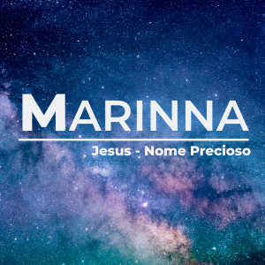 收聽Marinna的Jesus, Nome Precioso歌詞歌曲