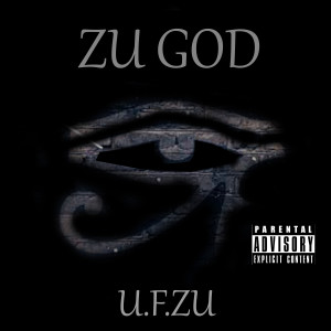U.F. Zu的專輯Zu God (Explicit)