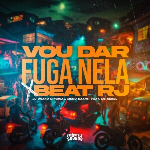 Album Vou Dar Fuga Nela X Beat RJ (Explicit) from DJ DRAKO ORIGINAL