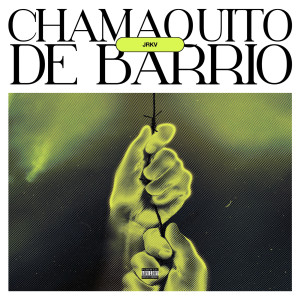 收听JRKV的Chamaquito De Barrio歌词歌曲