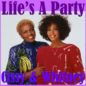 Life's A Party- Cissy & Whitney dari Cissy Houston