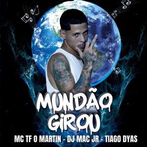 Listen to Mundão Girou (Explicit) song with lyrics from Mc Tf o Martin