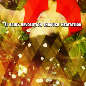31 Rainy Revolution Through Meditation