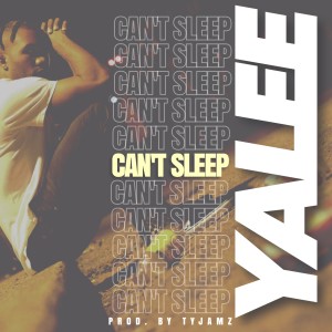 ดาวน์โหลดและฟังเพลง Can't Sleep (Explicit) พร้อมเนื้อเพลงจาก Yalee