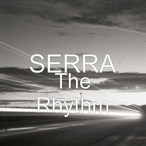 Listen to The Rhythm song with lyrics from Serra