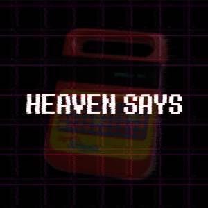 收聽Chart的HEAVEN SAYS.歌詞歌曲