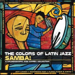 อัลบัม The Colors Of Latin Jazz: Samba! ศิลปิน Various Artists