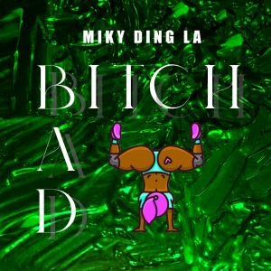 Miky Ding La的专辑Bad Bitch (Explicit)